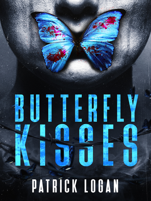 Title details for Butterfly Kisses by Patrick Logan - Available